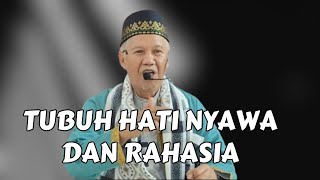 TUBUH HATI NYAWA DAN RAHASIA