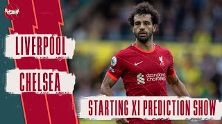 Liverpool v Chelsea | Starting XI Prediction LIVE