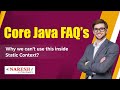 Why we can't use this inside static context?  | Core Java FAQs | Java Interview Questions