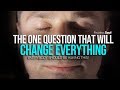 Why Is Nobody Asking This? (It Will Change Your Life Forever) Motivational Speech