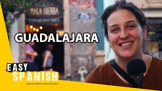 What Makes Guadalajara Special? | Easy Spanish 313