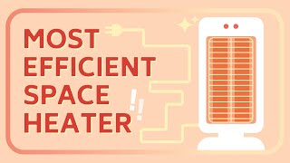 The Most Efficient Type of Space Heater