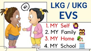 Class LKG / UKG EVS | My Self / My Family / My Home / My School | class lkg ukg evs | toppo kids
