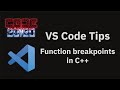 VS Code tips — Function breakpoints in C++