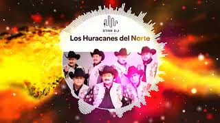 Los Huracanes Del Norte Mix Vol 1 By Star Dj