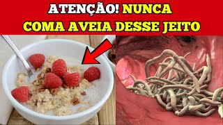 Você Come Aveia Assim? Pare Agora – Esse Erro é Perigoso!