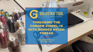 Tutorial - Threading the Consew 206RBL-18 with Bonded Nylon Thread - Goldstartool.com - 800-868-4419