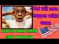 Omg!!!!baker oman want auntie Donna green card taken away