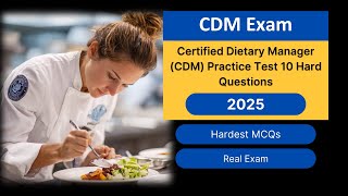 Certified Dietary Manager (CDM) Practice Test 2025 – 10 Hard & Updated Questions