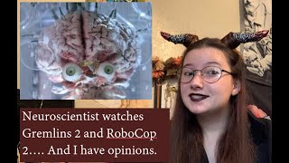 Neuroscientist Reacts| The Brainy Gremlin and RoboCop 2
