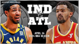 Indiana Pacers vs Atlanta Hawks  Game Highlights | Apr 14 | 2024 NBA Season