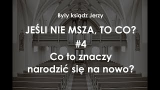 Decyzja - tylko JEZUS! Jeśli nie msza to co? # 4