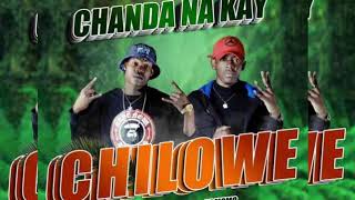 Chanda - Na - Kay - Chilowe -Prod By -Fraicy beats and Dj momo