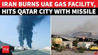 Iran BOMBS UAE Capital, Qatar; Abu Dhabi Gas Facility On Fire As Doha Reports Injuries | WATCH