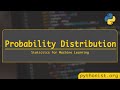 Probability Distribution for Machine Learning | Python Machine Learning