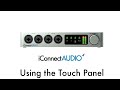 iConnectAUDIO4+ Tutorial - Using the Touch Panel