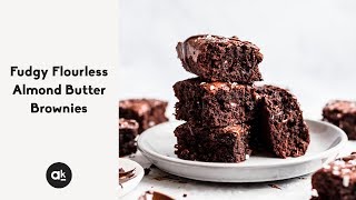 Fudgy Flourless Almond Butter Brownies