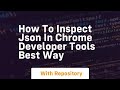 How to inspect json in chrome developer tools best way