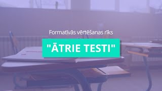 “Ātrie testi” - formatīvās vērtēšanas rīks skolotājiem