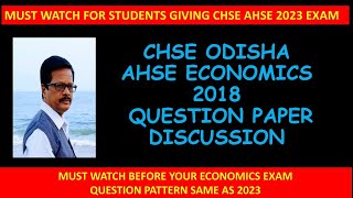 🔥 MUST WATCH | For CHSE AHS Exam 2025 💯 | DISCUSSION OF AHSE 2018 Economics Question Paper