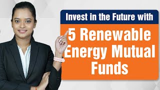 Best Mutual Funds to Invest in Renewable Energy in India