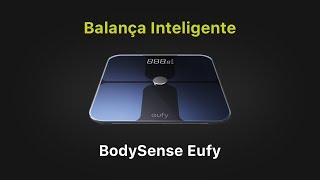 Balança Inteligente BodySense Eufy