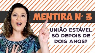 QUANTO TEMPO DE RELACIONAMENTO PRECISO PARA TER UNIÃO ESTÁVEL? 5 ANOS? 2 ANOS? 1 ANO?