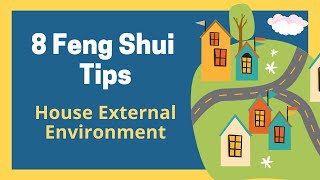 8 Feng Shui Tips for House External Environment