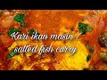 Resepi Kari Ikan Masin | Salted Fish Curry Recipe | Karuvadu Kolambu