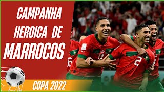 Marrocos 2022 Campanha  Heroica até as Semi  da Cop4