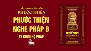 30. Phước Thiện Nghe Pháp B - Tỳ Khưu Hộ Pháp - PHƯỚC THIỆN