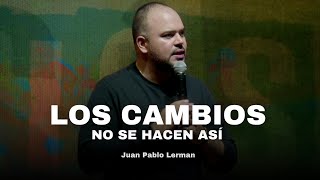 LOS CAMBIOS NO SE HACEN ASÍ | Juan Pablo Lerman @lacentraloficialcol