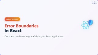 React Error Boundaries: Crash-Proof Your Components!