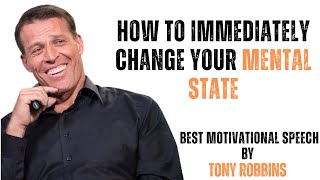 How to Immediately Change Your Mental State | Best Speech By Tony Robbins #motivation #tonyrobbins