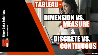Tableau - Dimension Vs Measure & Discrete Vs. Continuous Fields