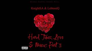 KnightSA89 \u0026 LebtoniQ - Valentine-s Special Mix 2022 Edition (Hard Times, Love \u0026 Music)