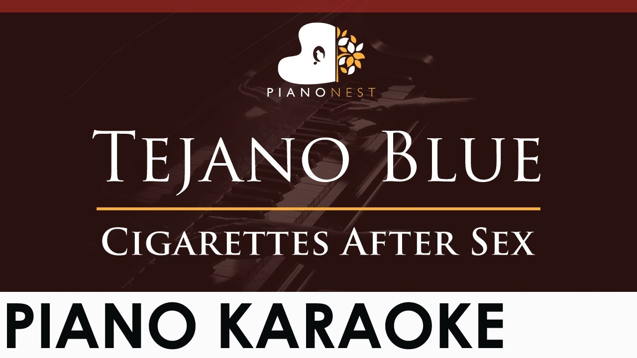 Cigarettes After Sex - Tejano Blue - HIGHER Key (Piano Karaoke ...