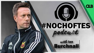 #NOCHOFTES Podcast | INTERVIEW WITH IAN BURCHNALL