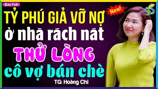 Đọc truyện đêm khuya Việt Nam: Tỷ phú ở nhà rách thử lòng vợ