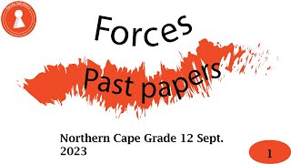 Forces Exam Prep 1 | Northern Cape Grade 12 September 2024