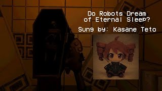 Do Robots Dream of Eternal Sleep? Kasane Teto Cover