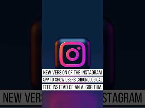 New version of the Instagram app to show users a chronological feed instead of an algorithm