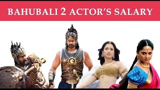 Baahubali 2 Actor Salary | Prabhas | Tamannah | Anushka | Katappa | SS Rajamouli | Filmy Guff