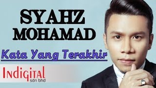 Syahz Mohamad - Kata Yang Terakhir (Official Lyric Video)