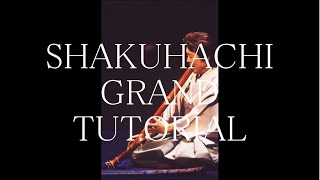 SHAKUHACHI GRAND TUTORIAL | Chapter 4 HOW TO BLOW \u0026 MAKE SOUND（尺八吹奏法大全（ENGLISH.Ver) 尺八吹奏法大全４回目（英語）