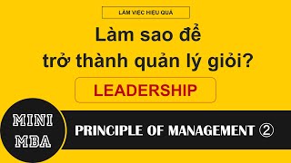 Leadership - Tinh thần lãnh đạo - Nguyên tắc Quản Trị 02 | Mini MBA | LÀM VIỆC HIỆU QUẢ