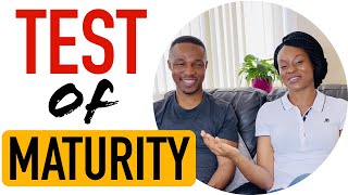 TEST OF MATURITY // How to know if he or she is mature for marriage