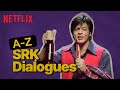 Shah Rukh Khan's ICONIC Dialogues from A to Z!