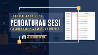 Tutorial Pengaturan Sesi ANBK , Persiapan Gladi Bersih dan Pelaksanaan Assesmen Nasional