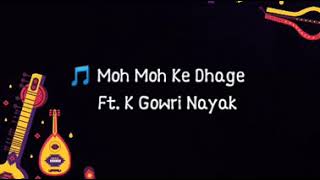 Moh moh ke dhaage ( unplugged version) | K Gowri Nayak | Monali Thakur | Dum lagaa ke haishsha